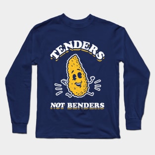 Tenders Not Benders Long Sleeve T-Shirt